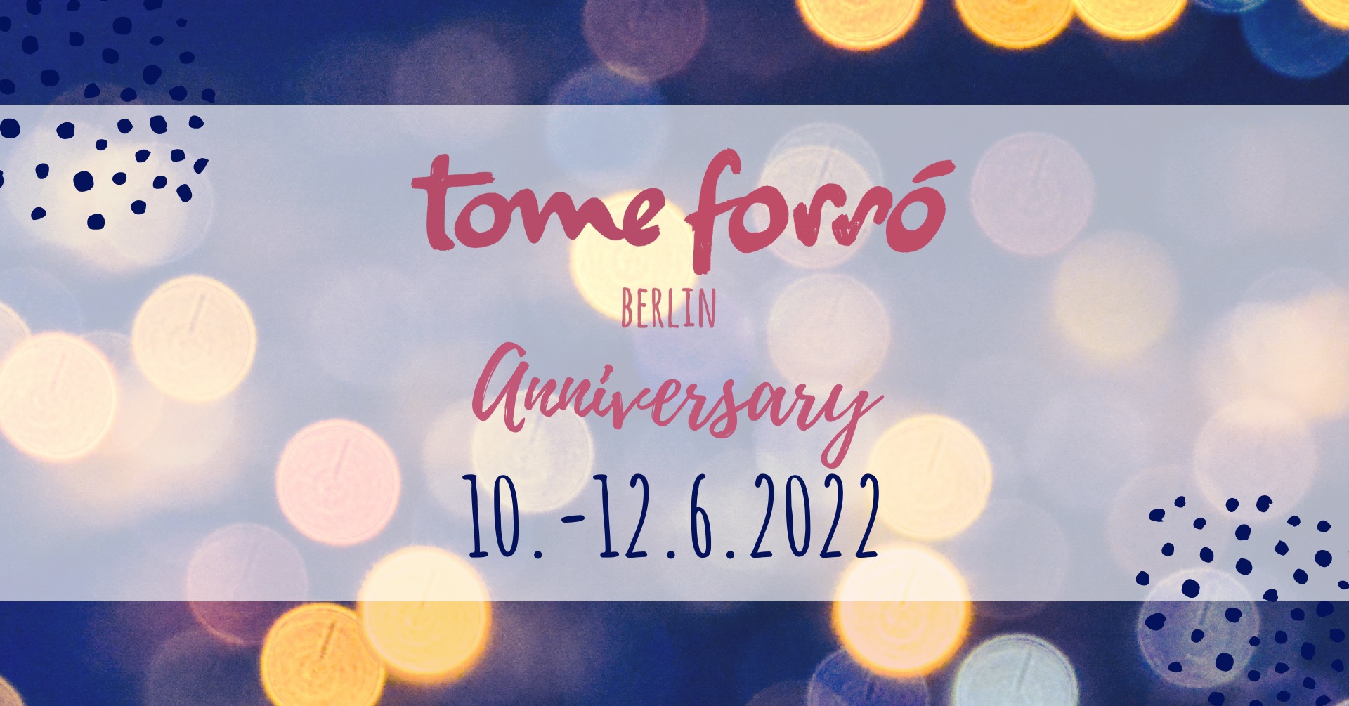 Tome Forró Berlin Anniversary 2022